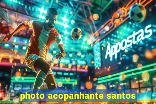 photo acopanhante santos